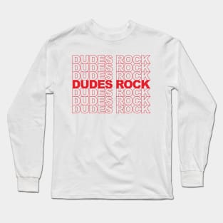 Dudes Rock Long Sleeve T-Shirt